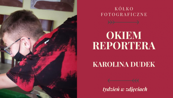 Okiem reportera - tydzień w zdjęciach